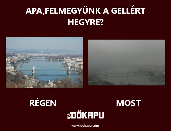 Apa,felmegyünk a gellért hegyre?
 
 title=