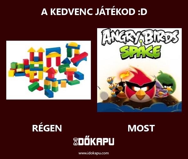 A kedvenc játékod :D
 
 title=